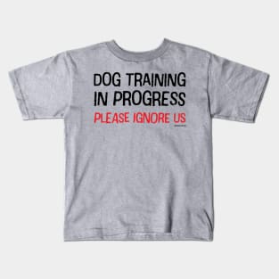 Dog Training in Progress (Black & Red Text) Kids T-Shirt